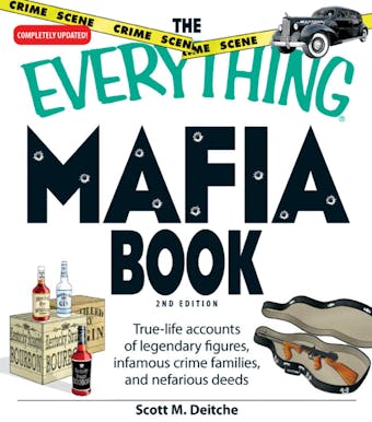 The Everything Mafia Book: True-life accounts of legendary figures, infamous crime families, and nefarious deeds - undefined