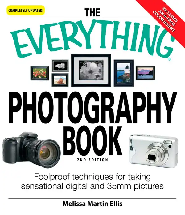 The Everything Photography Book : Foolproof techniques for taking sensational digital and 35mm pictures