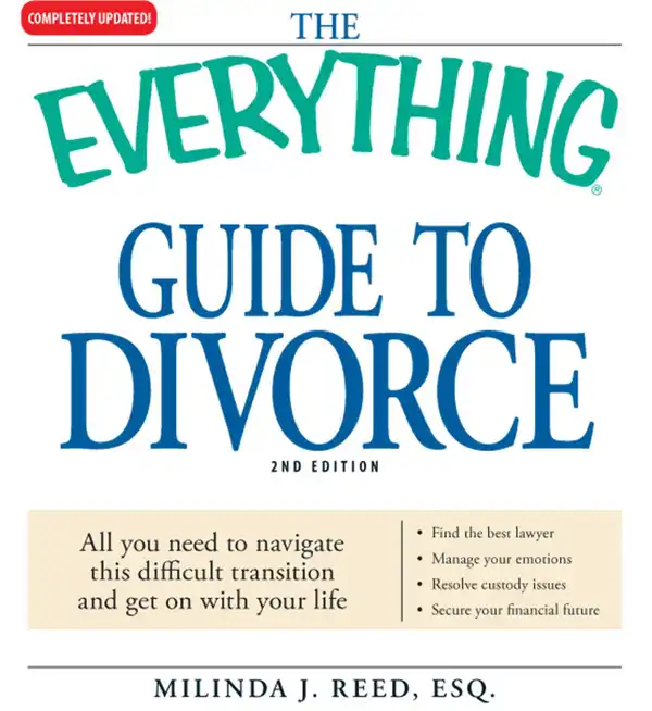 The Everything Guide to Divorce : All you need to navigate this difficult transition and get on with your life