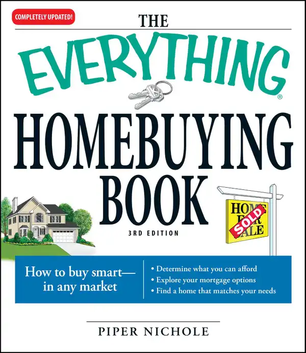 The Everything Homebuying Book : How to buy smart -- in any market..Determine what you can afford...Explore your mortgage options...Find a home that matches your needs