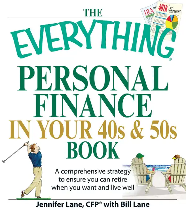 The Everything Personal Finance in Your 40s and 50s Book : A comprehensive strategy to ensure  you can retire when you want and live well