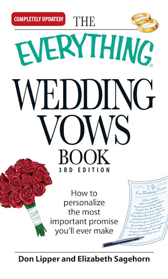 The Everything Wedding Vows Book: How to personalize the most important promise you'll ever make