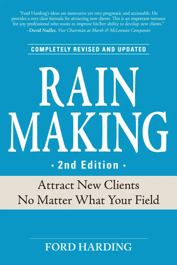 Rain Making : Attract New Clients No Matter What Your Field