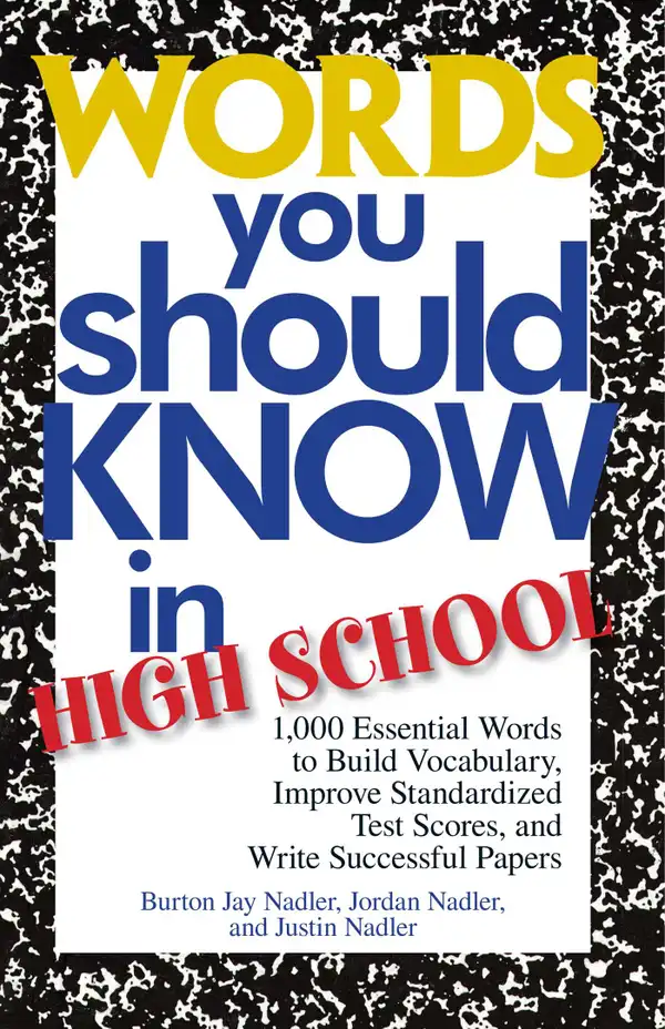 Words You Should Know In High School : 1000 Essential Words To Build Vocabulary, Improve Standardized Test Scores, And Write Successful Papers