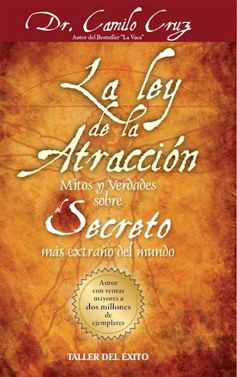 La ley de la atracción: Mitos y verdades sobre el secreto más extraño del mundo
