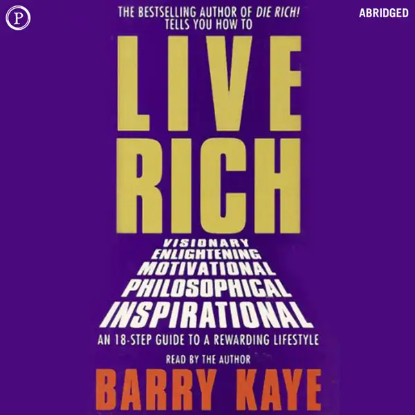 Live Rich : An 18-Step Guide to a Rewarding Lifestyle