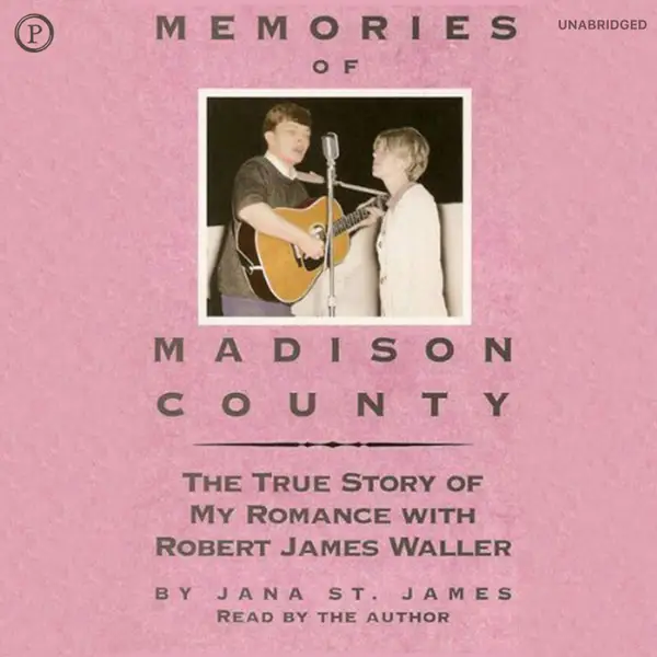 Memories of Madison County : The True Story of My Romance with Robert James Waller