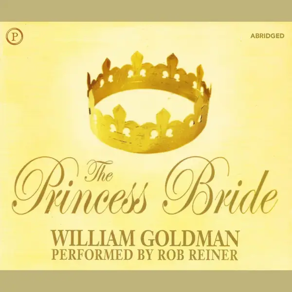 The Princess Bride : S. Morgenstern's Classic Tale of True Love and High Adventure (The "Good Parts" Version)