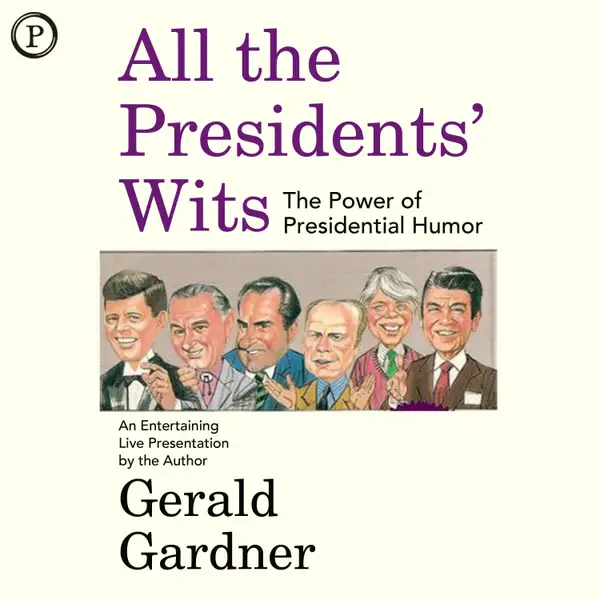 All the Presidents' Wits : The Power of Presidential Humor