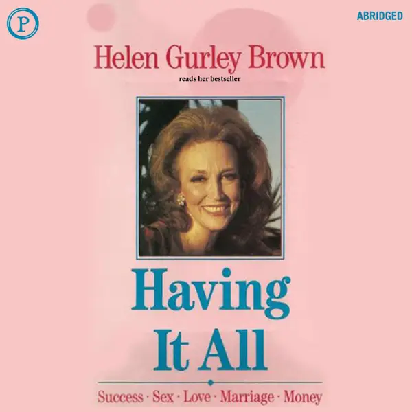 Having It All : Love, Success, Money Even If You're Starting with Nothing