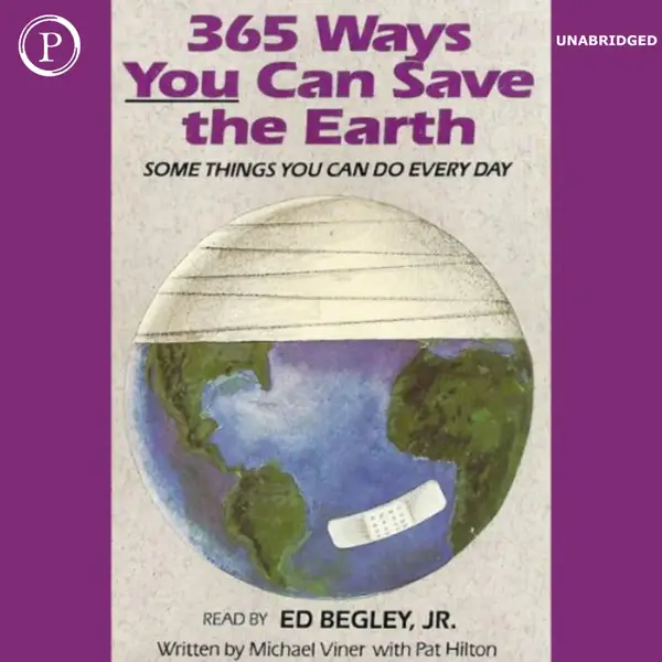 365 Ways You Can Save the Earth : Some Things You Can Do Every Day