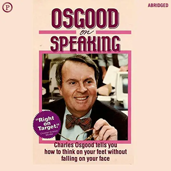Osgood on Speaking : How to Think on Your Feet Without Falling on Your Face