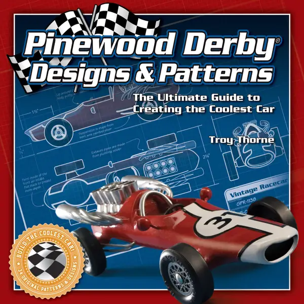 Pinewood Derby Designs & Patterns : The Ultimate Guide to Creating the Coolest Car
