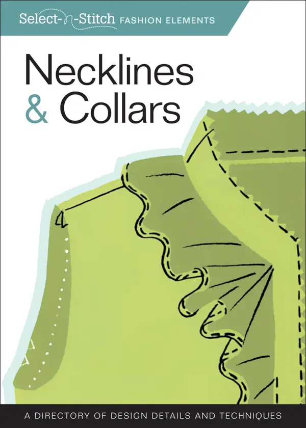 Necklines & Collars : A Directory of Design Details and Techniques