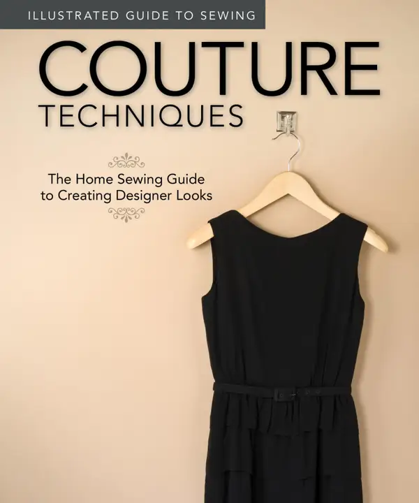 Illustrated Guide to Sewing: Couture Techniques : The Home Sewing Guide to Creating Designer Looks