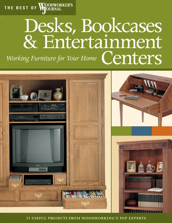 Desks, Bookcases, and Entertainment Centers (Best of WWJ) : Working Furniture for Your Home