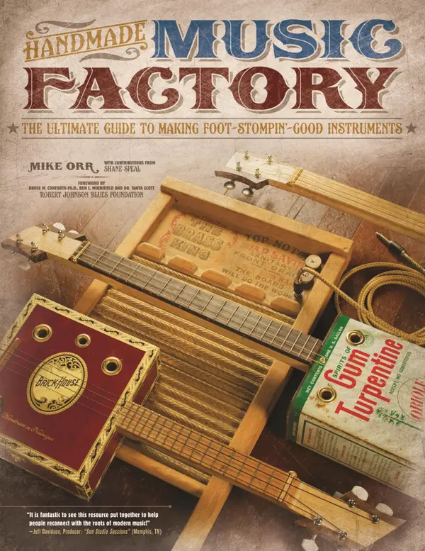 Handmade Music Factory : The Ultimate Guide to Making Foot-Stompin Good Instruments