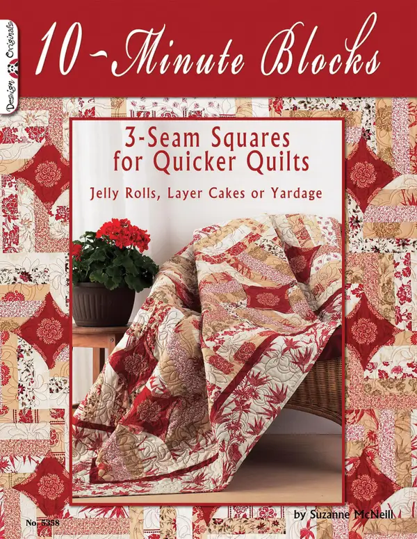 10-Minute Blocks : 3-Seam Squares for Quicker Quilts: Jelly Rolls, Layer Cakes or Yardage