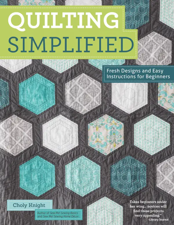 Quilting Simplified : Fresh Designs and Easy Instructions for Beginners
