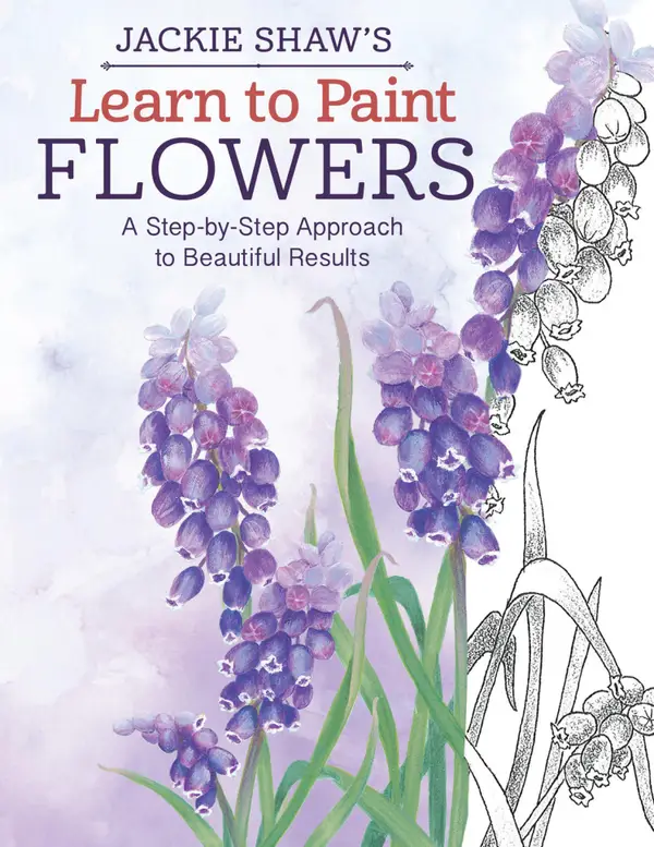 Jackie Shaw's Learn to Paint Flowers : A Step-by-Step Approach to Beautiful Results