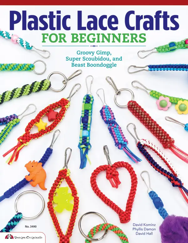 Plastic Lace Crafts for Beginners : Groovy Gimp, Super Scoubidou, and Beast Boondoggle