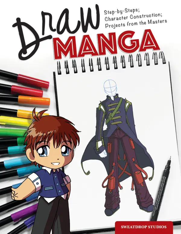 Draw Manga : Step-by-Steps, Character Construction, and Projects from the Masters