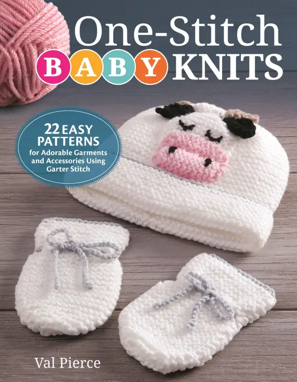 One-Stitch Baby Knits : 22 Easy Patterns for Adorable Garments and Accessories Using Garter Stitch