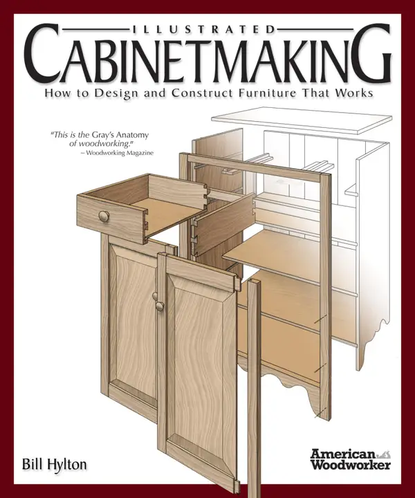 Illustrated Cabinetmaking : How to Design and Construct Furniture That Works (American Woodworker)