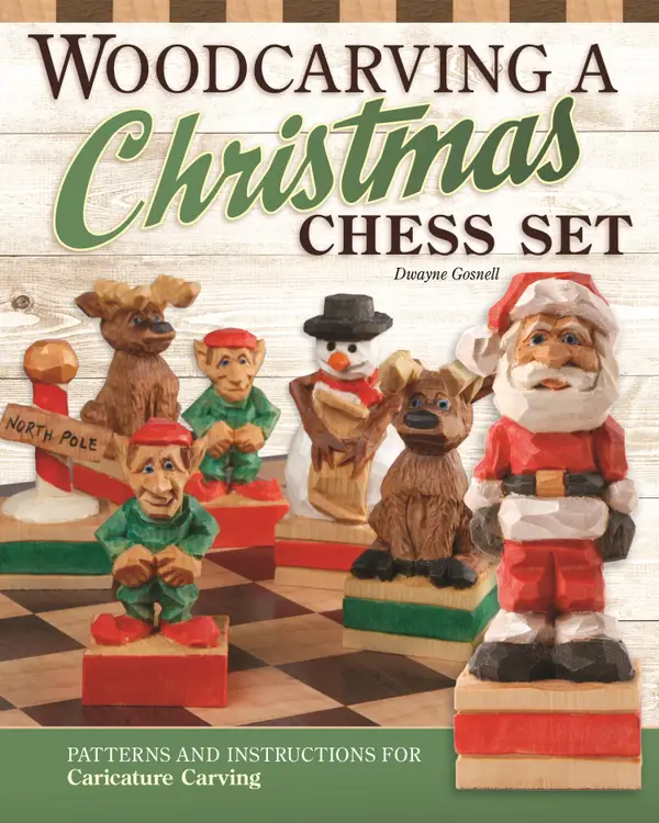 Woodcarving a Christmas Chess Set : Patterns and Instructions for Caricature Carving