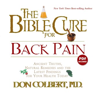 The Bible Cure For Back Pain: Ancient Truths, Natural Remedies and the Latest Findings for Your Health Today