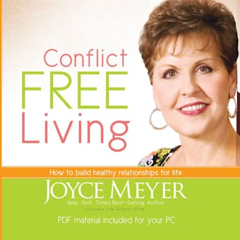 Conflict Free Living: How to Build Healthy Relationships for Life - Joyce Meyer