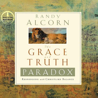 The Grace and Truth Paradox: Responding With Christlike Balance