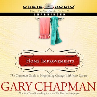Home Improvements: The Chapman Guide to Negotiating Change With Your Spouse - undefined