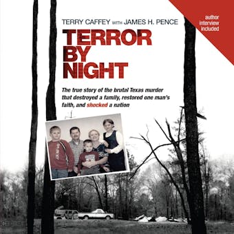 Terror by Night: The True Story of the Brutal Texas Murder that Destroyed a Family, Restored One Man's Faith, and Shocked a Nation - James Pence, Terry Caffey