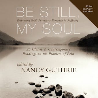 Be Still, My Soul: Embracing God's Purpose and Provision in Suffering - undefined