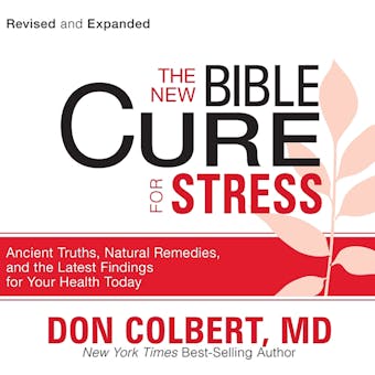 The New Bible Cure for Stress: Ancient Truths, Natural Remedies, and the Latest Findings for Your Health Today - undefined