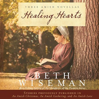 Healing Hearts: A Collection of Amish Romances - Beth Wiseman
