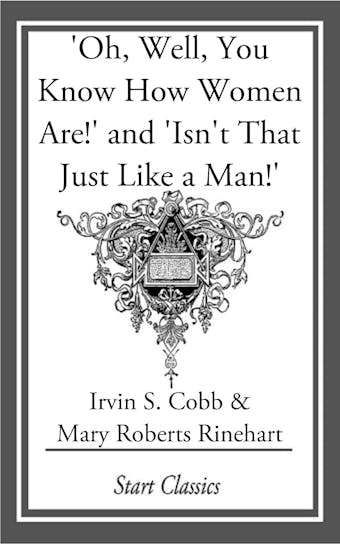 Oh, Well, You Know How Women Are!' and 'Isn't That Just Like a Man!'