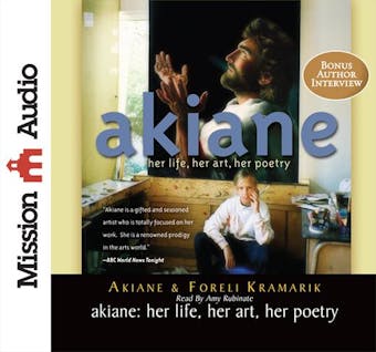 Akiane: Her Life, Her Art, Her Poetry - undefined