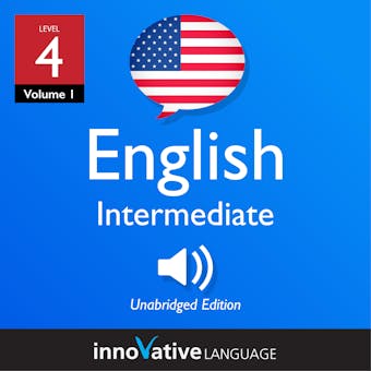 Learn English - Level 4: Intermediate English, Volume 1: Lessons 1-25 - undefined