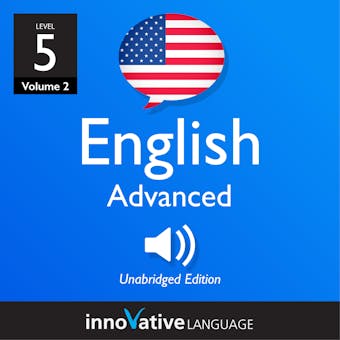 Learn English - Level 5: Advanced English, Volume 2: Lessons 1-50