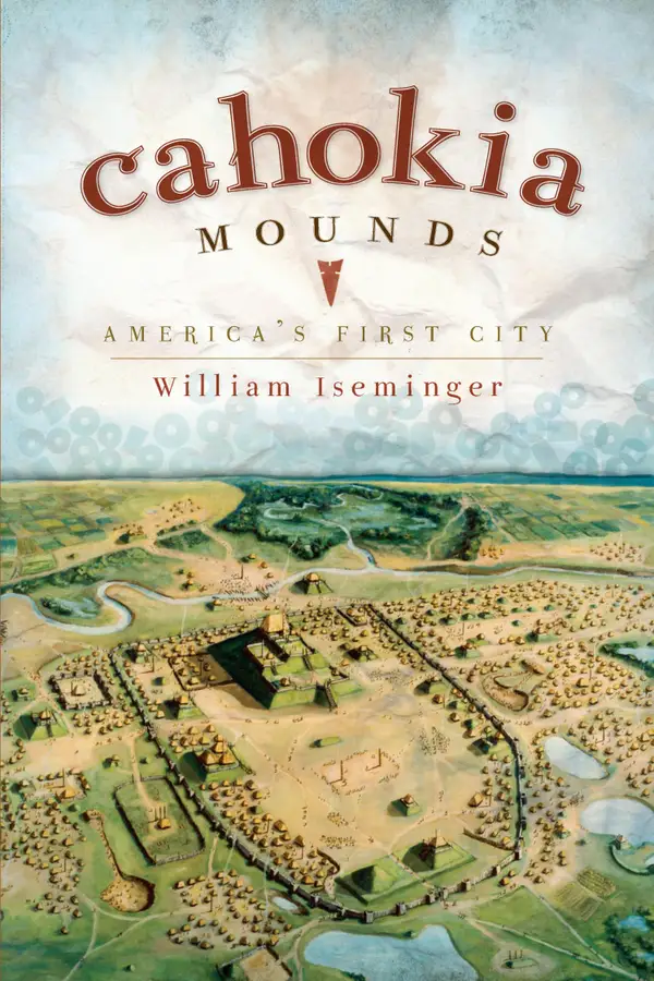 Cahokia Mounds : America's First City