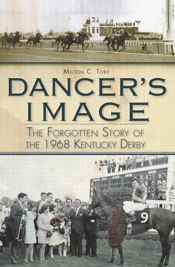 Dancer's Image : The Forgotten Story of the 1968 Kentucky Derby