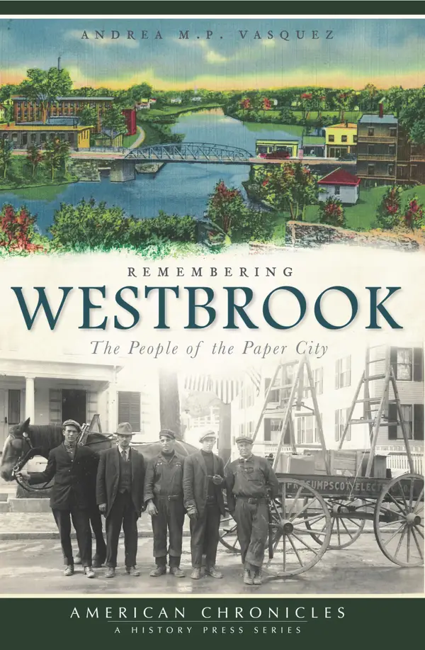 Remembering Westbrook : The People of the Paper City