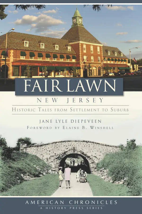 Fair Lawn, New Jersey : Historic Tales from Settlement to Suburb