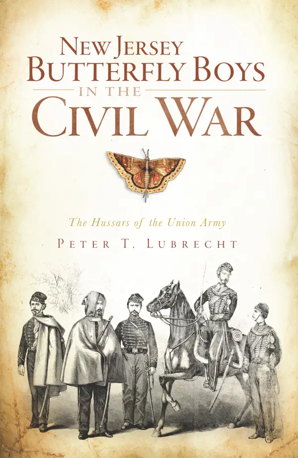 New Jersey Butterfly Boys in the Civil War : The Hussars of the Union Army