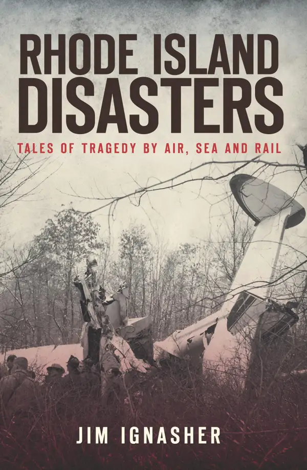 Rhode Island Disasters : Tales of Tragedy by Air, Sea and Rail