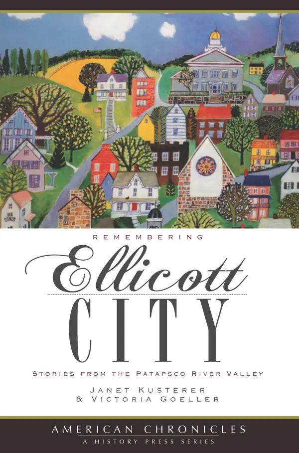 Remembering Ellicott City : Stories from the Patapsco River Valley