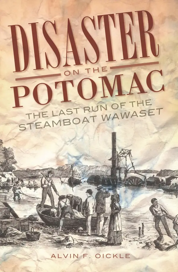 Disaster on the Potomac : The Last Run of the Steamboat Wawaset