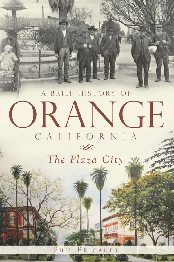 A Brief History of Orange, California : The Plaza City